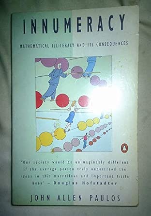 Innumeracy: Mathematical Illiteracy and Its Consequences: Amazon.co.uk ...