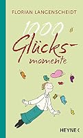 1000 Glücksmomente 3453170490 Book Cover