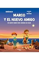 Marco Y El Nuevo Amigo: Un Cuento Sobre Cómo Abordar Los Celos / Marco and the New Friend: A Short Story about How to Deal with Jealousy (Spanish Edition) 6073939825 Book Cover