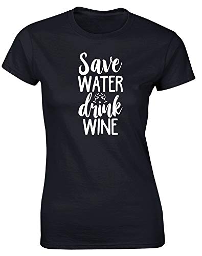 Hippowarehouse Save Water Drink Wine Womens Fitted Short Sleeve t-Shirt (Specific Size Guide in Description)