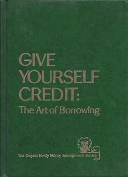 Paperback Give yourself credit;: The art of borrowing, (The Dreyfus family money management service) Book