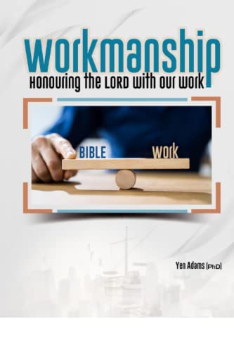 Workmanship: Honouring the LORD with our Work