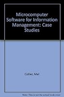 Microcomputer Software for Information Management: Case Studies 0566035553 Book Cover
