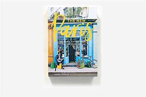 The New Paris: The People, Places & Ideas Fueling a Movement