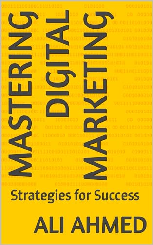 Mastering Digital Marketing: Strategies for Success