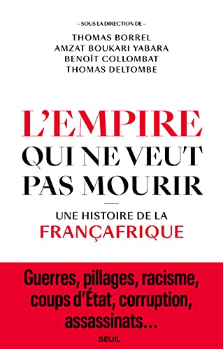 Portada de L'Empire qui ne veut pas mourir: Une histoire de la Françafrique