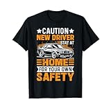 注意 新しいドライバーはあなた自身の安全のために家にいます Tシャツ