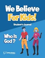 We Believe for Kids Student's Journal: Who is God? 173734422X Book Cover