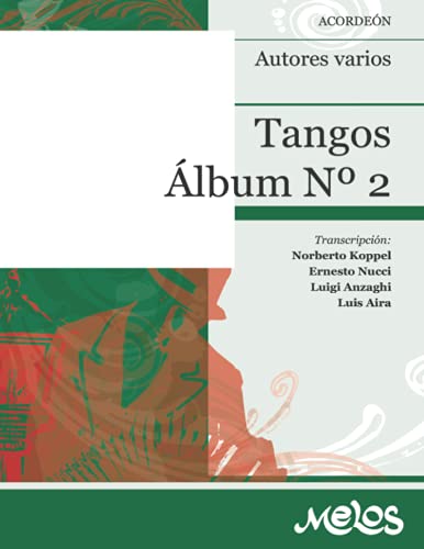 Tangos para acordeón Álbum Nº 2: Obras clásicas del tango transcriptas para acordeón