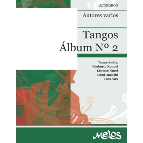 Tangos para acordeón Álbum Nº 2: Obras clásicas del tango transcriptas para acordeón