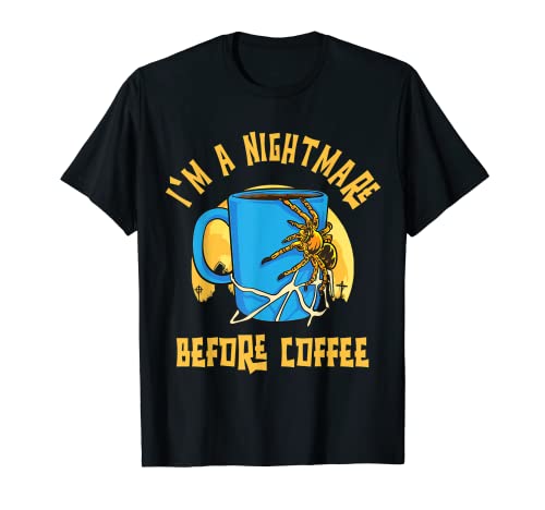 Soy una pesadilla antes de la araña del café para el amante del café Camiseta