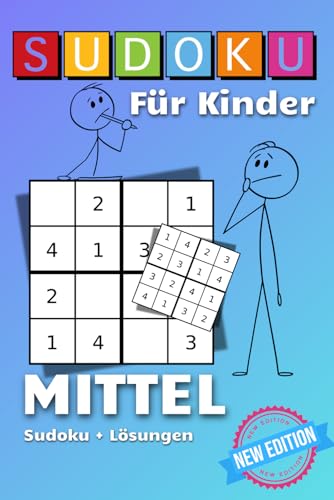 SUDOKU FÜR KINDER | SCHWIERIGKEITSGRAD: MITTEL: Alter 4-8 Jahre | 100 Sudoku-Rätsel mit Lösungen für die Kleinsten | 4x4 Gitter, Große Schrift