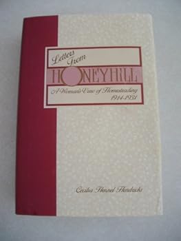 Hardcover Letters from Honeyhill: A Woman's View of Homesteading, 1914-1931 (The Pruett Series) Book