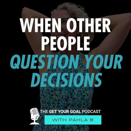 When Other People Question Your Decisions Podcast Por arte de portada