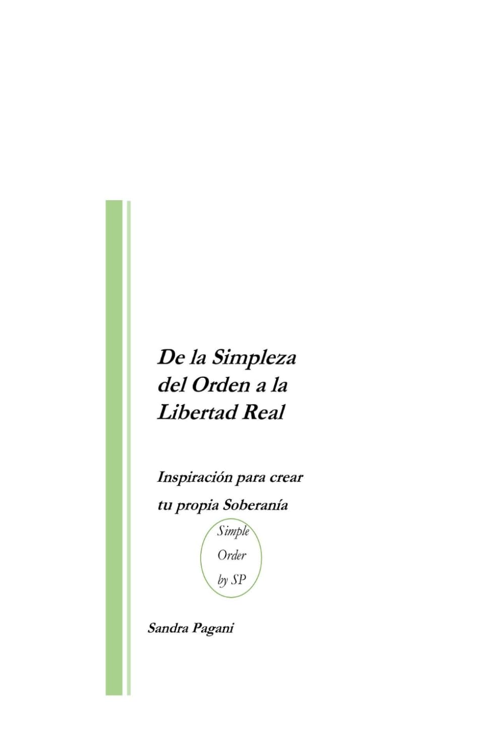 De la Simpleza del Orden a la Libertad Real: Inspiracion para crear tu propia Soberanía