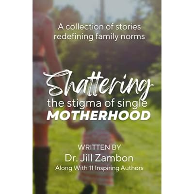 Shattering the Stigma of Single Motherhood
