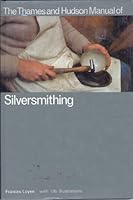 The Thames and Hudson manual of silversmithing 0500670218 Book Cover