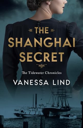 The Shanghai Secret: A Gilded Age Mystery (The Tidewater Chronicles)