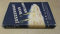 Juggernaut over Holland: The Dutch foreign minister's personal story of the invasion of the Netherlands B0007DXT3U Book Cover