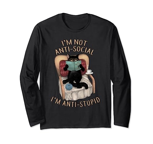 I'm not antisocial i'm anti-stupid cat read book langarmshirt