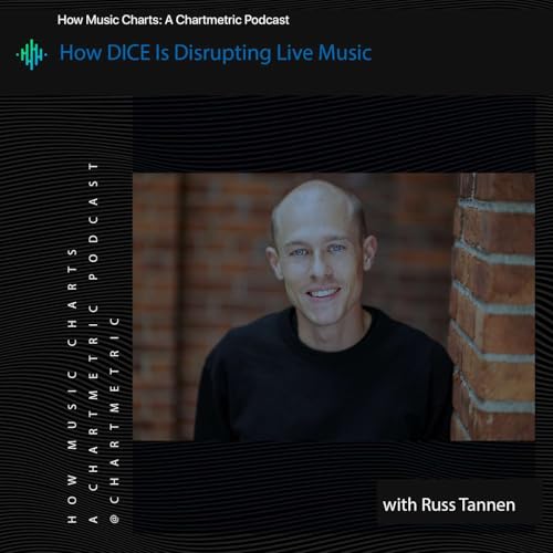 Disrupting Live Music With DICE President Russ Tannen