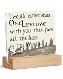 Fantasy Movie Gifts for Fans, Book Movie Merch Acrylic Plaque Gifts for Fantasy Lovers Bookish, I Would Rather Share One Lifetime with You Desk Signs Decor