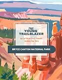 The Young Trailblazer: An Interactive Travel Guide For Kids: Bryce Canyon National Park