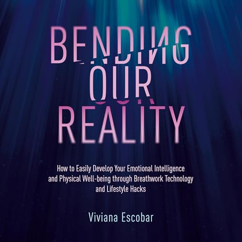 Bending Our Reality by Viviana Escobar episode artwork