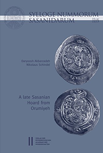 Sylloge Nummorum Sasanidarum Iran a Late Sasanian Hoard from Orumiyeh (Veroffentlichungen Zur Numismatik)