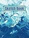 Sketch Book: Notebook for Drawing, Writing, Painting, Sketching or Doodling (Spanish Edition)