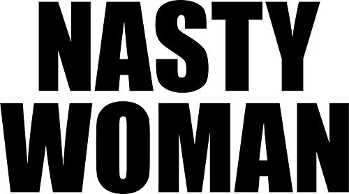Nasty Woman Vinyl Vinyl Decal Wall Laptop Bumper Sticker 5"