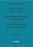 betrvg wahlordnung  Synopse Deutsch - Englisch zum Betriebsverfassungsgesetz mit Wahlordnung (Works Constitution Act with Election Regulation): 3. überarbeitete Auflage 2024