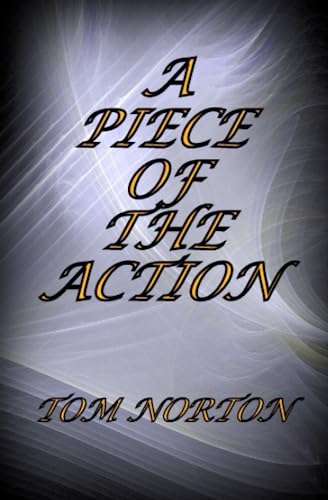 A PIECE OF THE ACTION