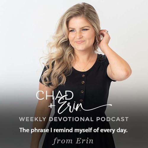 Weekly Devotional Podcast - The phrase I remind myself of every day.