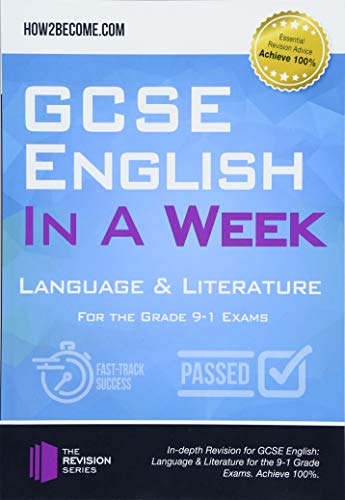 Gcse English In A Week Language & Literature For The Grade 9-1 Exams: In-Depth Revision For Gcse English: Language & Literature For The 9-1 Grade Exam