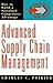 Advanced Supply Chain Management: How to Build a Sustained Competitive Advantage