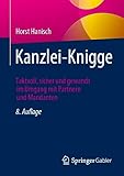 Kanzlei-Knigge: Taktvoll, sicher und gewandt im Umgang mit Partnern und Mandanten