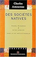 Des Societes Natives: 'Ordre, Echanges Et Rites Humains Dans La Vie Institutionnelle' 2865633292 Book Cover