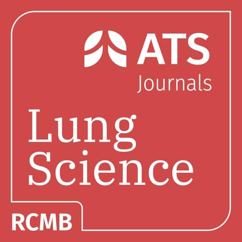 Page de couverture de The Lung Science Podcast: An AJRCMB Podcast