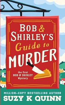 Bob and Shirley's Guide to Murder: A Laugh-Out-Loud British Cozy Mystery / Murder Mystery series (Bob and Shirley's Cozy Mystery / Murder Mystery Series) - Book #1 of the Bob and Shirley's Cozy Mystery/Murder Mystery Series