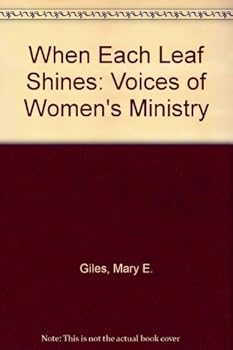 Paperback When Each Leaf Shines: Voices of Women's Ministry Book