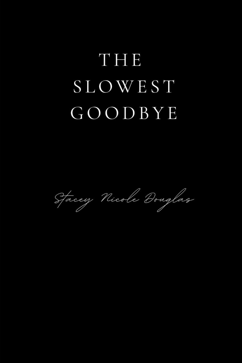 The Slowest Goodbye (Thought Garden Poetry)