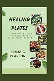 HEALING PLATES: A Nutrition Guide for Life After Gallbladder Surgery