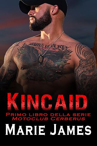 Kincaid (Motoclub Cerberus Vol. 1) (Italian Edition)