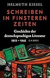 Geschichte der deutschen Literatur Bd. 11: Schreiben in finsteren Zeiten: Geschichte der deutschsprachigen Literatur 1933 - 1945