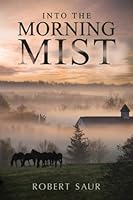 Into the Morning Mist 1507564481 Book Cover