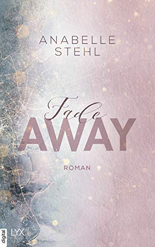 Fadeaway: Roman (Away-Reihe 2) von [Anabelle Stehl]