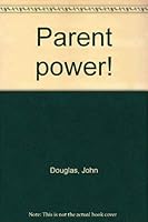 Parent power! 0915106116 Book Cover