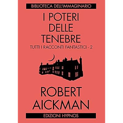 I poteri delle tenebre. Tutti i racconti fantastici