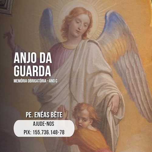 Homilia | A missão do Anjo.